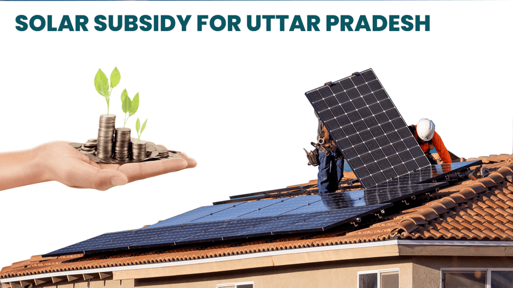 A Complete Guide to On-Grid Solar System Subsidies in Uttar Pradesh